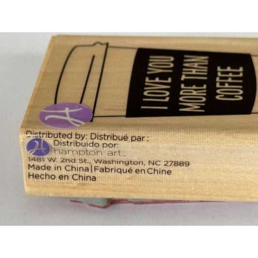 Hampton Art Rubber Stamp I Love You More Than Coffee Funny Friendship Cardmaking