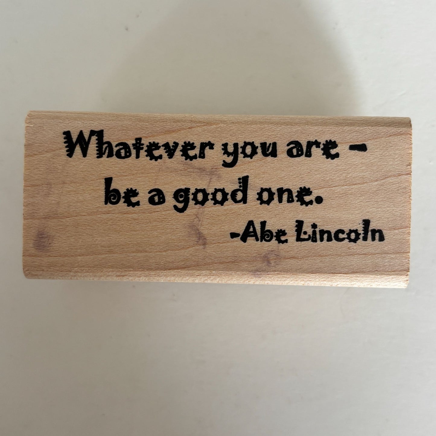 Seaside Stampin Ink Rubber Stamp Abraham Lincoln Whatever You Are Be A Good One Quote