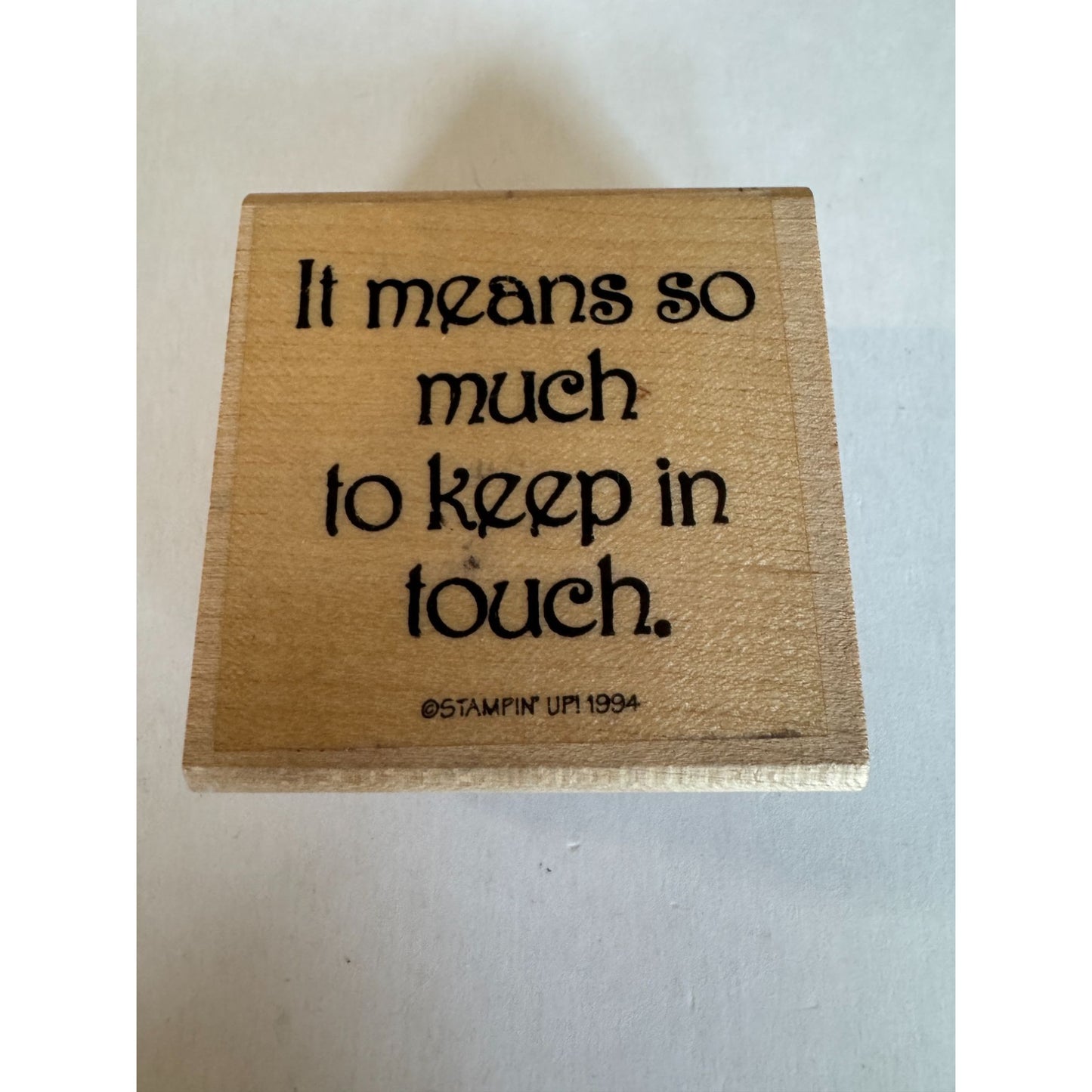 Stampin Up Rubber Stamp It Means So Much To Keep In Touch Sentiment Card Making