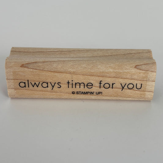 Stampin Up Wood Rubber Stamp Always Time for You Friendship Card Making Words