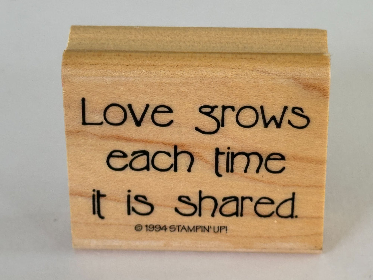 Stampin Up Wood Rubber Stamp Love Grows Each Time It Is Shared Card Making Words