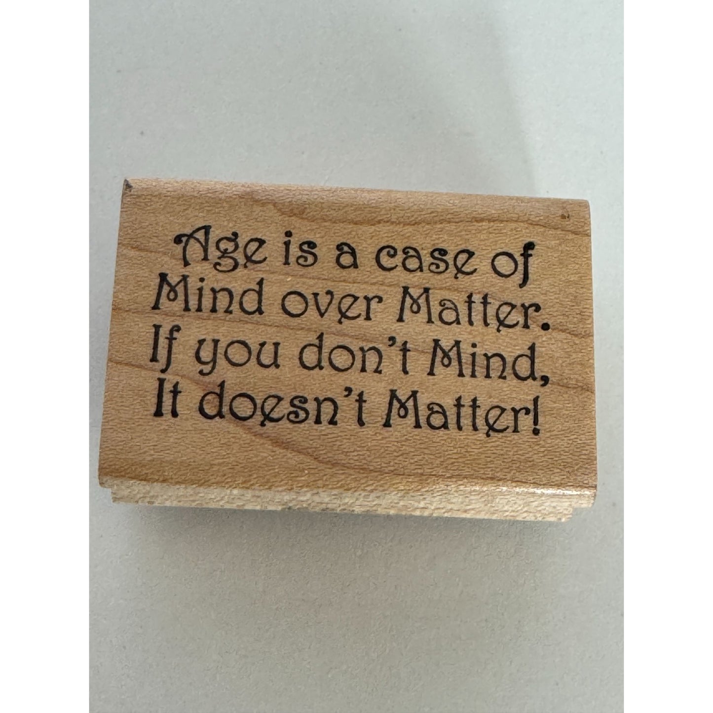 Ann-ticipations Rubber Stamp Funny Birthday Age Is A Case Of Mind Over Matter