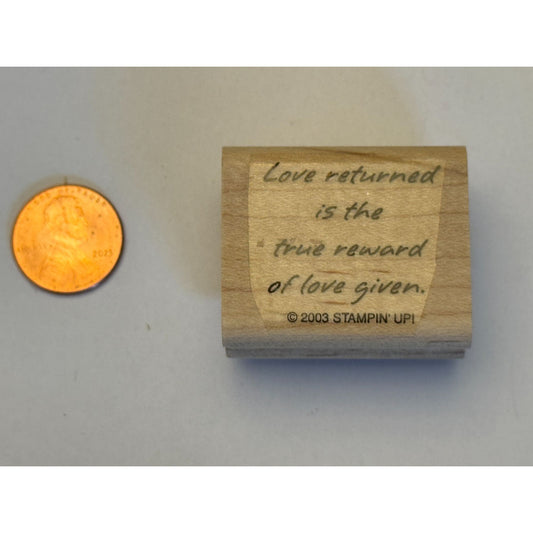 Stampin Up Rubber Stamp Love Returned Is the True Reward of Love Given Words