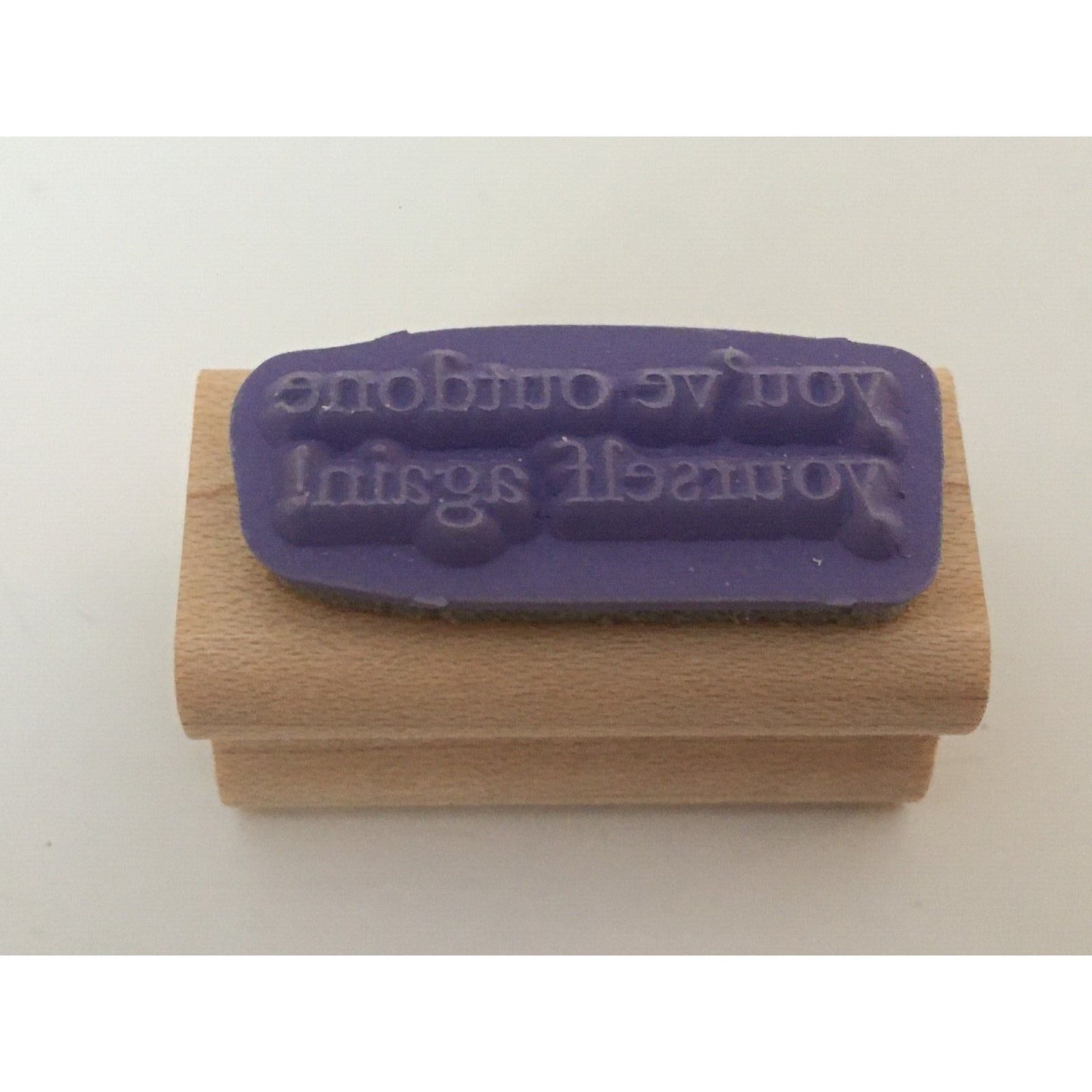 Stampin Up Rubber Stamp You've Outdone Yourself Again Card Sentiment Phrases