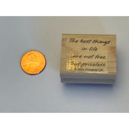 Stampin Up Rubber Stamp The Best Things In Life Are Not Free But Priceless Words