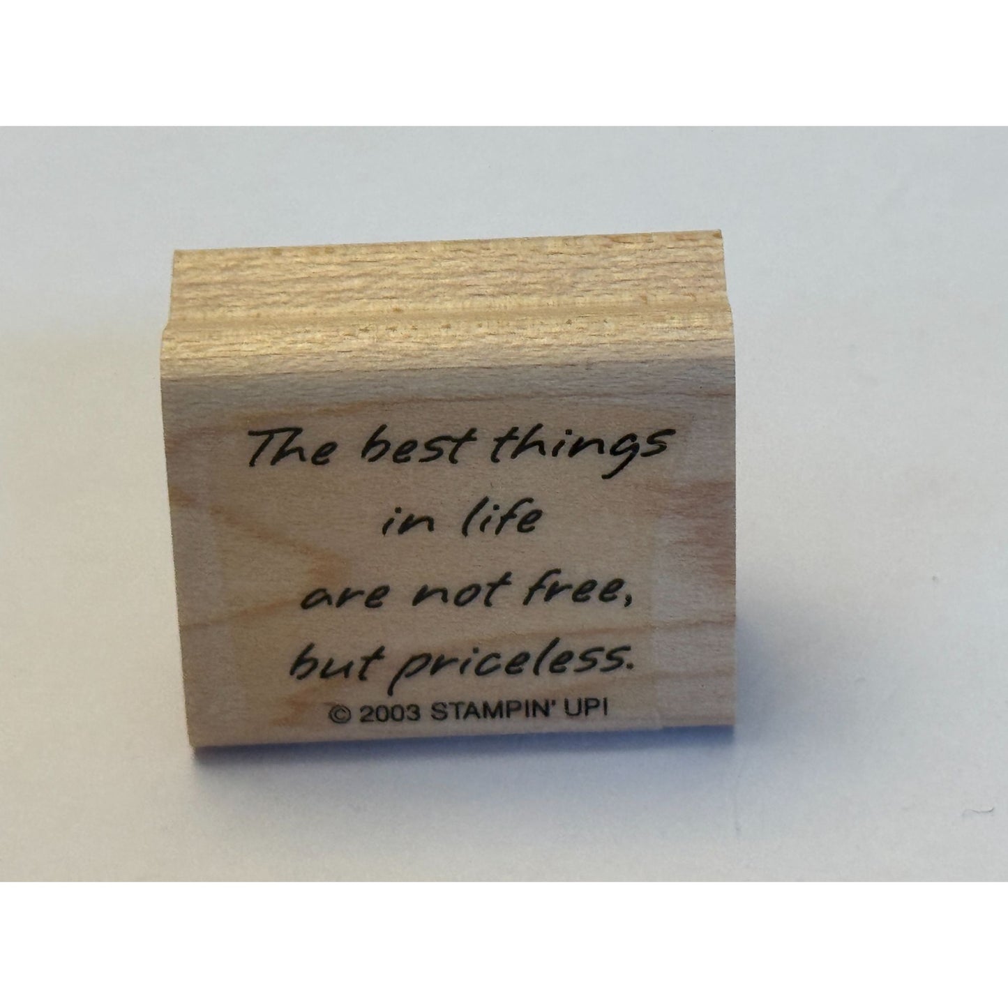 Stampin Up Rubber Stamp The Best Things In Life Are Not Free But Priceless Words