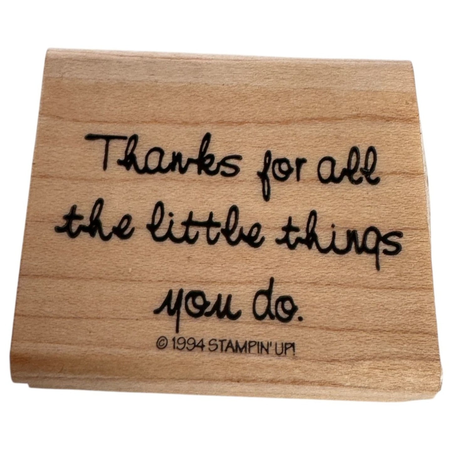 Stampin Up Wood Rubber Stamp Thanks For All The Little Things You Do Thank You