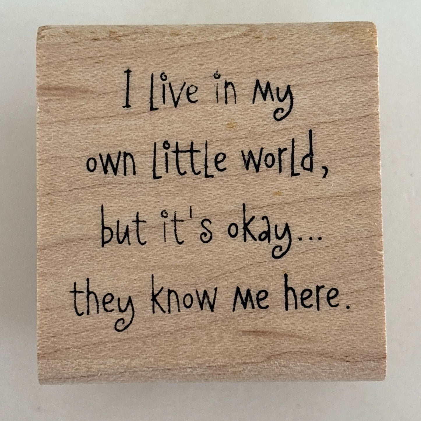 Inky Antics Rubber Stamp I Live In My Own Little World Funny Humor Cardmaking
