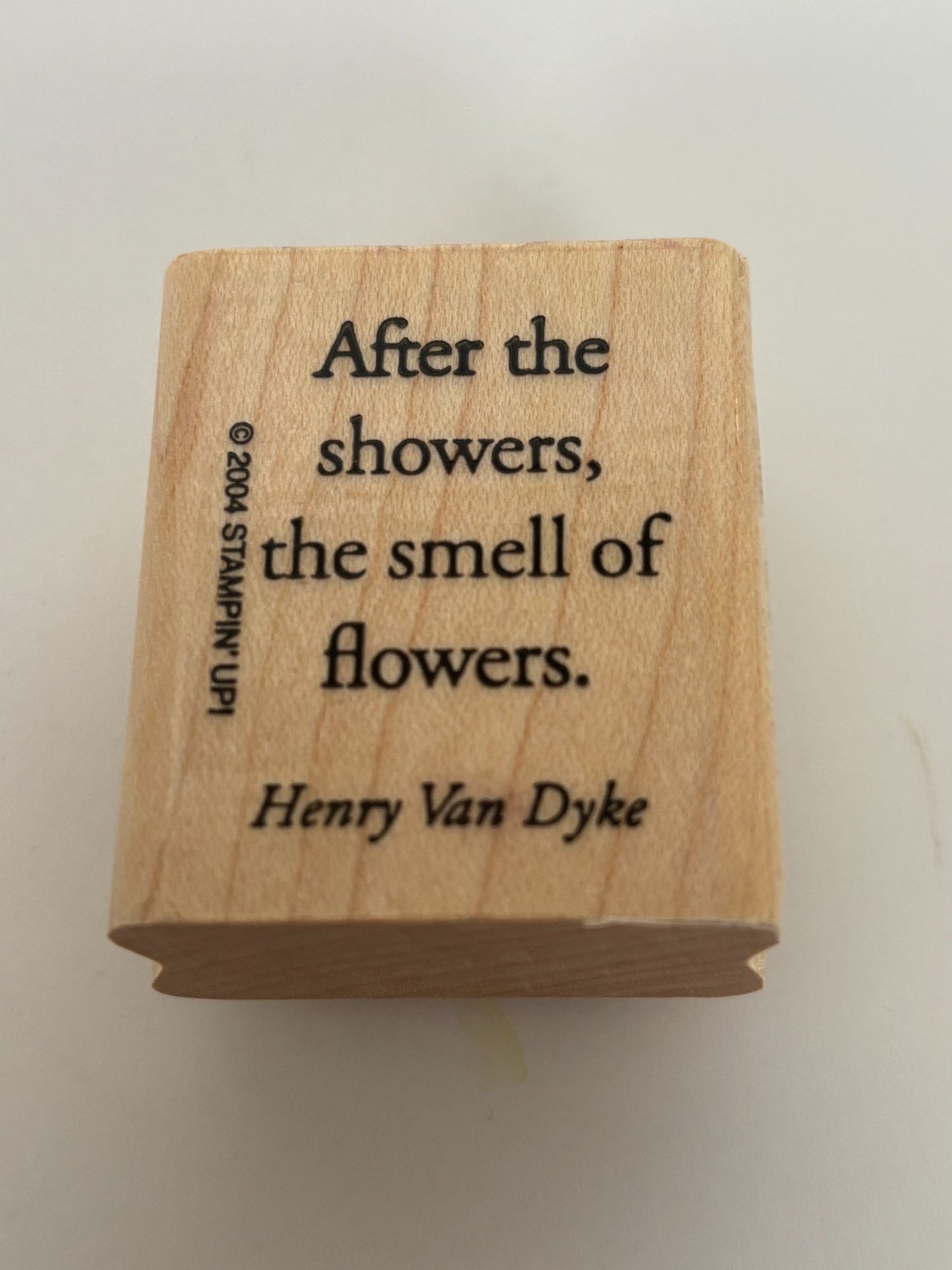 Stampin Up Rubber Stamp Henry Van Dyke Quote After the Showers Smell Flowers