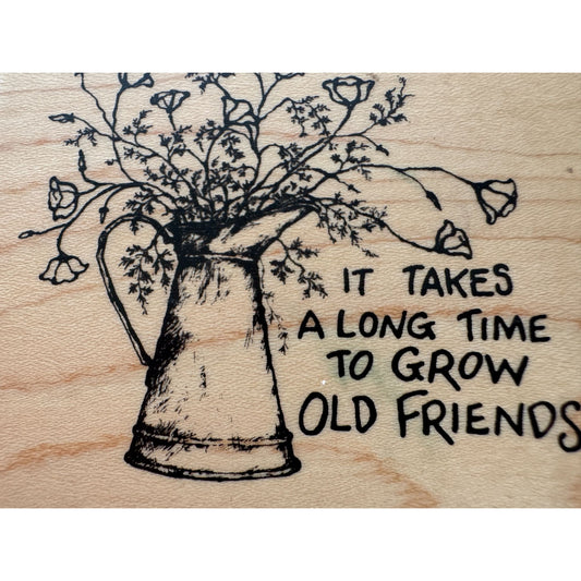 PSX Rubber Stamp It Takes A Long Time To Grow Old Friends Watering Can Garden