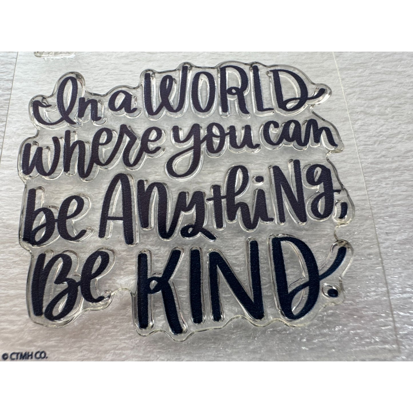 CTMH My Acrylix Acrylic Stamp A1249 Where You Can Be Anything Be Kind Kindness