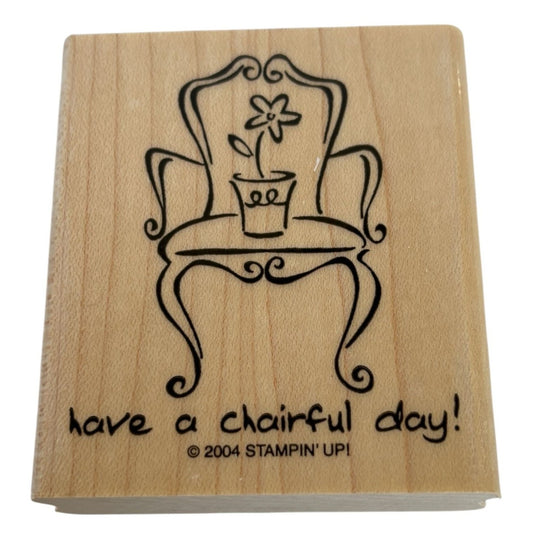 Stampin Up Wooden Rubber Stamp Have A Cheerful Day Chair Pun Funny Card Making