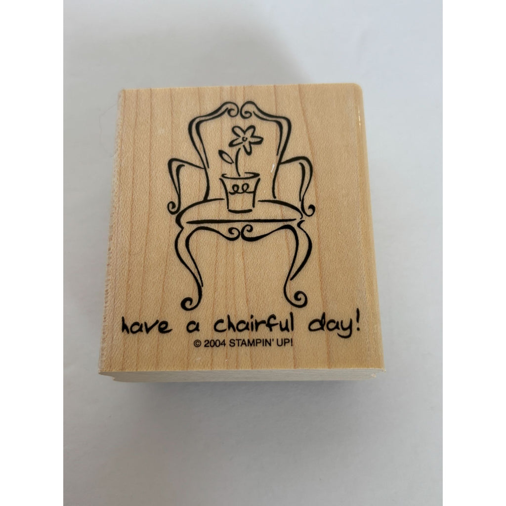Stampin Up Wooden Rubber Stamp Have A Cheerful Day Chair Pun Funny Card Making