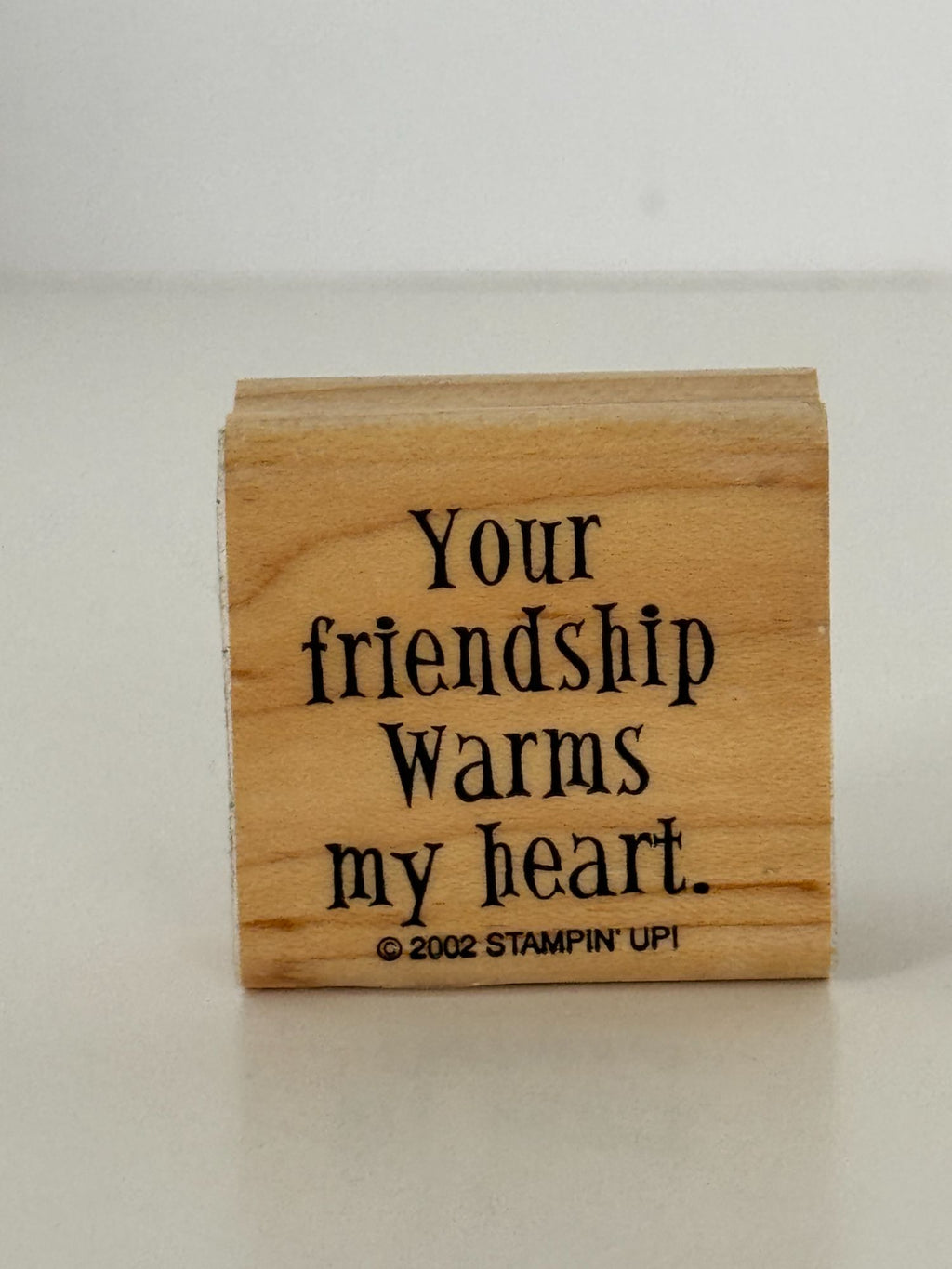 Stampin Up Wooden Rubber Stamp Your Friendship Warms My Heart Card Making Tool