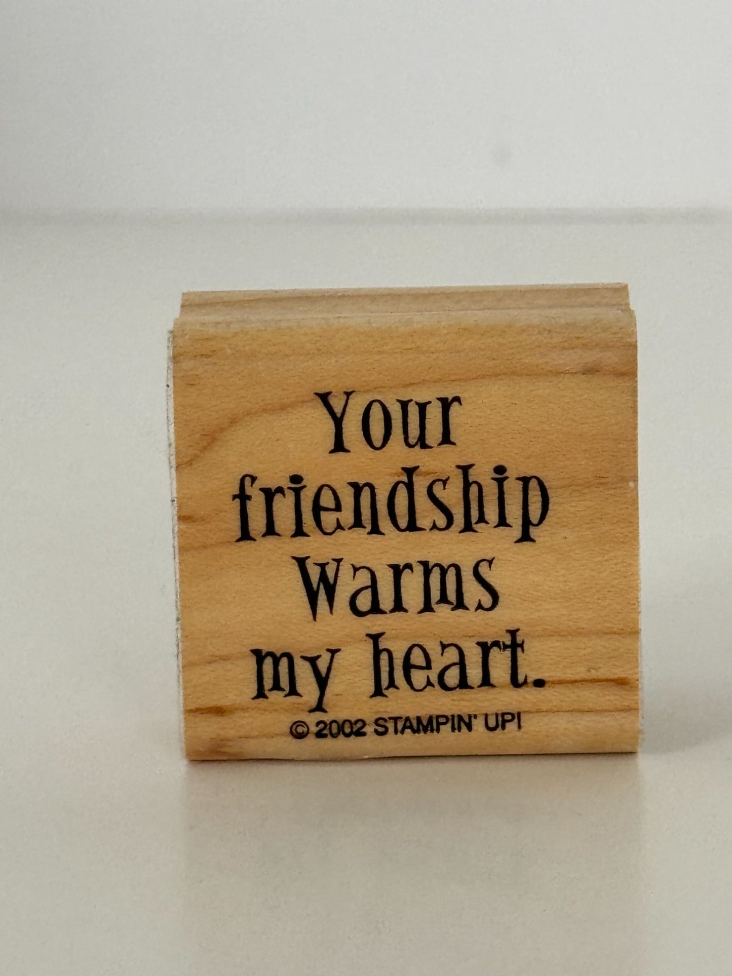 Stampin Up Wooden Rubber Stamp Your Friendship Warms My Heart Card Making Tool