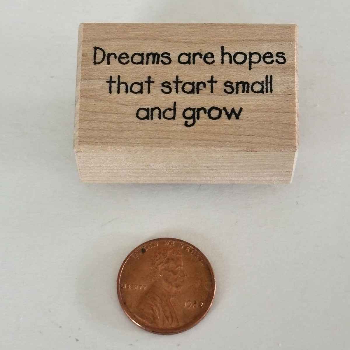 American Art Rubber Stamp Dreams Are Hopes that Start Small and Grow Motivation