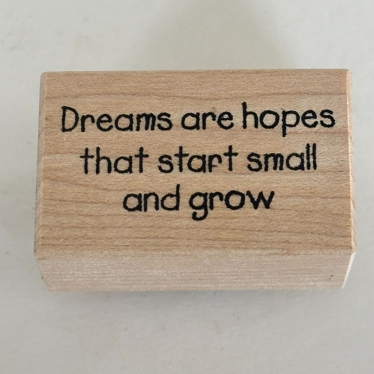 American Art Rubber Stamp Dreams Are Hopes that Start Small and Grow Motivation