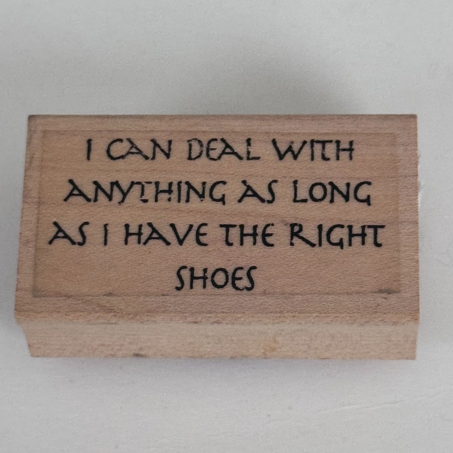 Endless Creations Rubber Stamp Funny Quote I Can Deal With Anything Right Shoes Cardmaking Humor