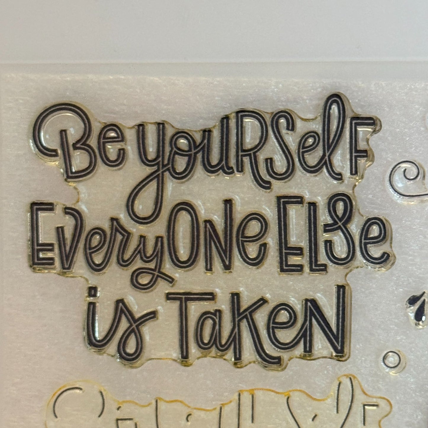 CTMH My Acrylix Acrylic Stamp Set D1825 Be Yourself Everyone Else is Taken Heart