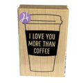Hampton Art Rubber Stamp I Love You More Than Coffee Funny Friendship Cardmaking