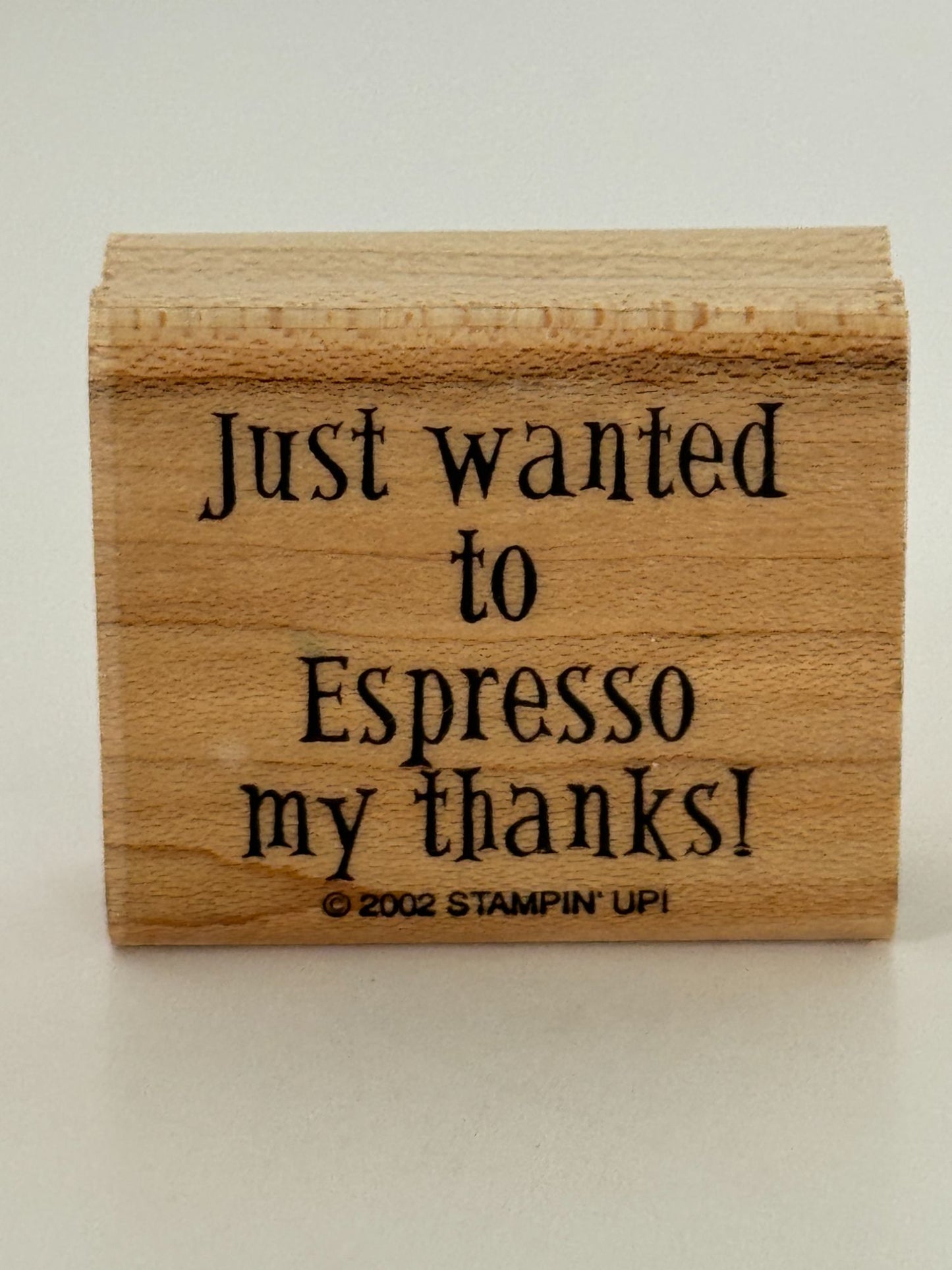 Stampin Up Rubber Stamp Just Wanted To Espresso My Thanks Coffee Pun Thank You
