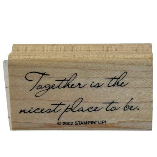 Stampin Up Rubber Stamp Together Is The Nicest Place To Be Card Making Sentiment
