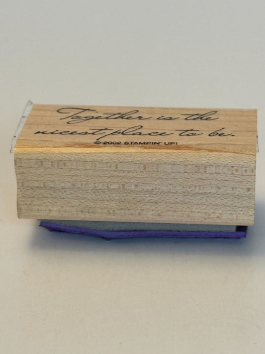 Stampin Up Rubber Stamp Together Is The Nicest Place To Be Card Making Sentiment