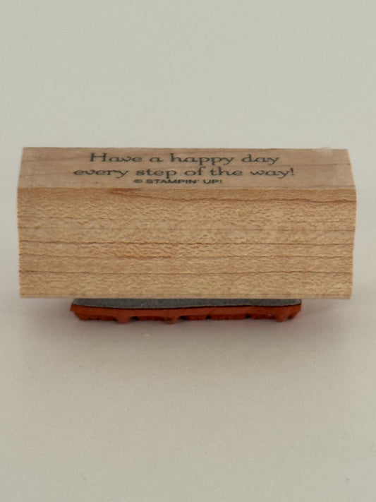 Stampin Up Rubber Stamp Have A Happy Day Every Step Of The Way Card Making Craft