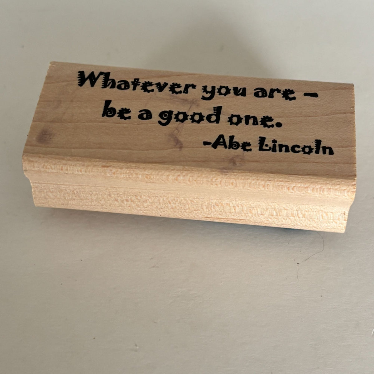 Seaside Stampin Ink Rubber Stamp Abraham Lincoln Whatever You Are Be A Good One Quote