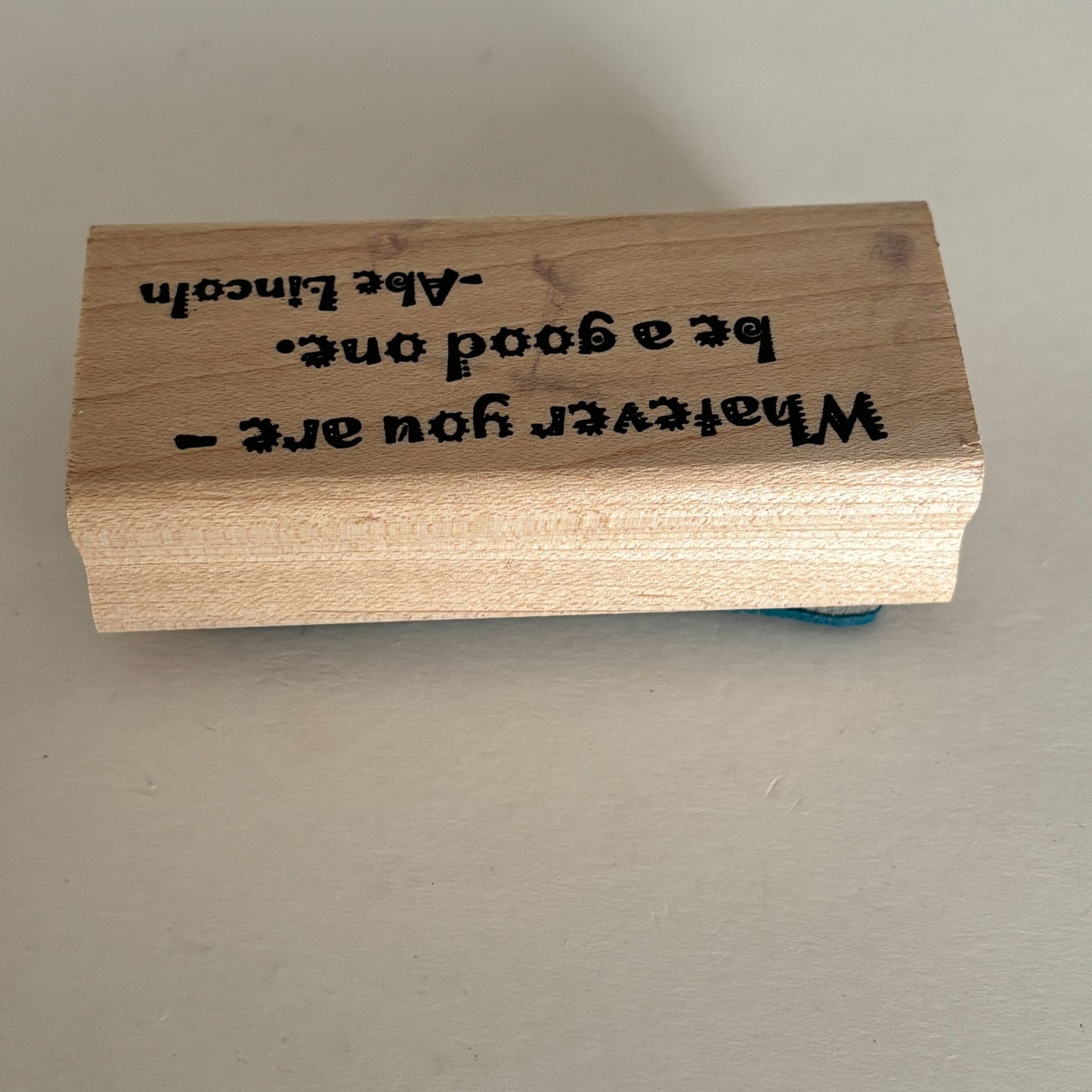Seaside Stampin Ink Rubber Stamp Abraham Lincoln Whatever You Are Be A Good One Quote