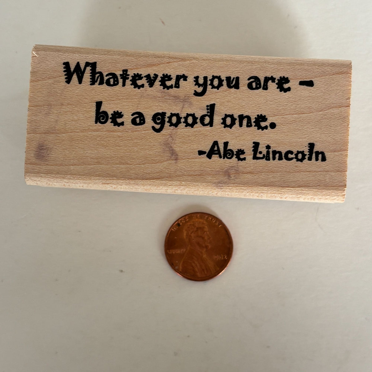 Seaside Stampin Ink Rubber Stamp Abraham Lincoln Whatever You Are Be A Good One Quote