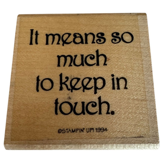 Stampin Up Rubber Stamp It Means So Much To Keep In Touch Sentiment Card Making