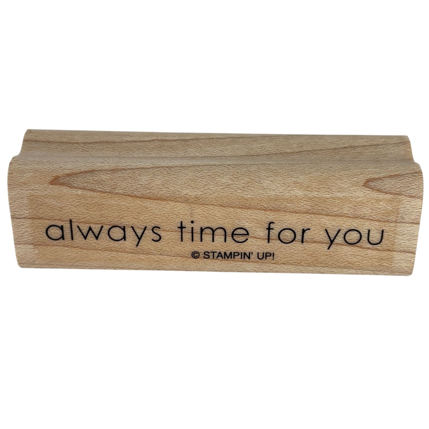 Stampin Up Wood Rubber Stamp Always Time for You Friendship Card Making Words