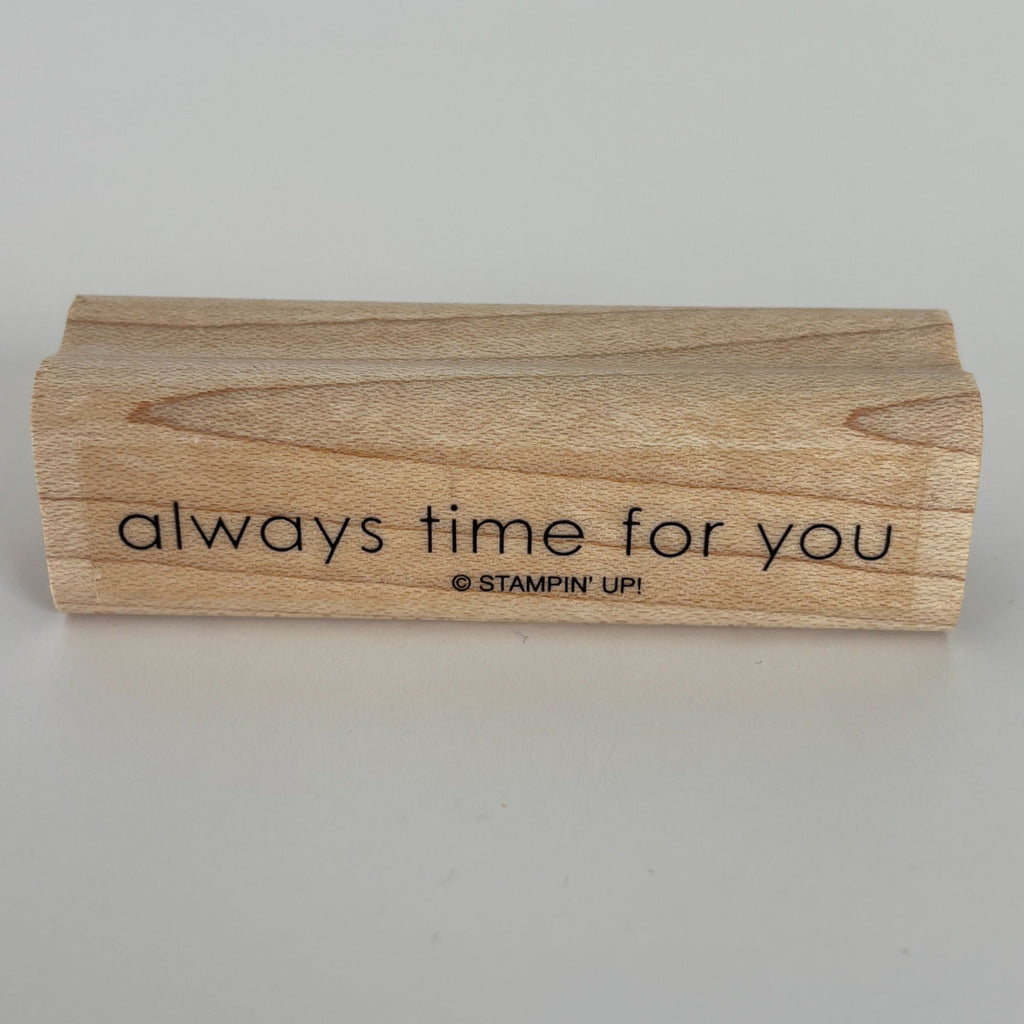 Stampin Up Wood Rubber Stamp Always Time for You Friendship Card Making Words