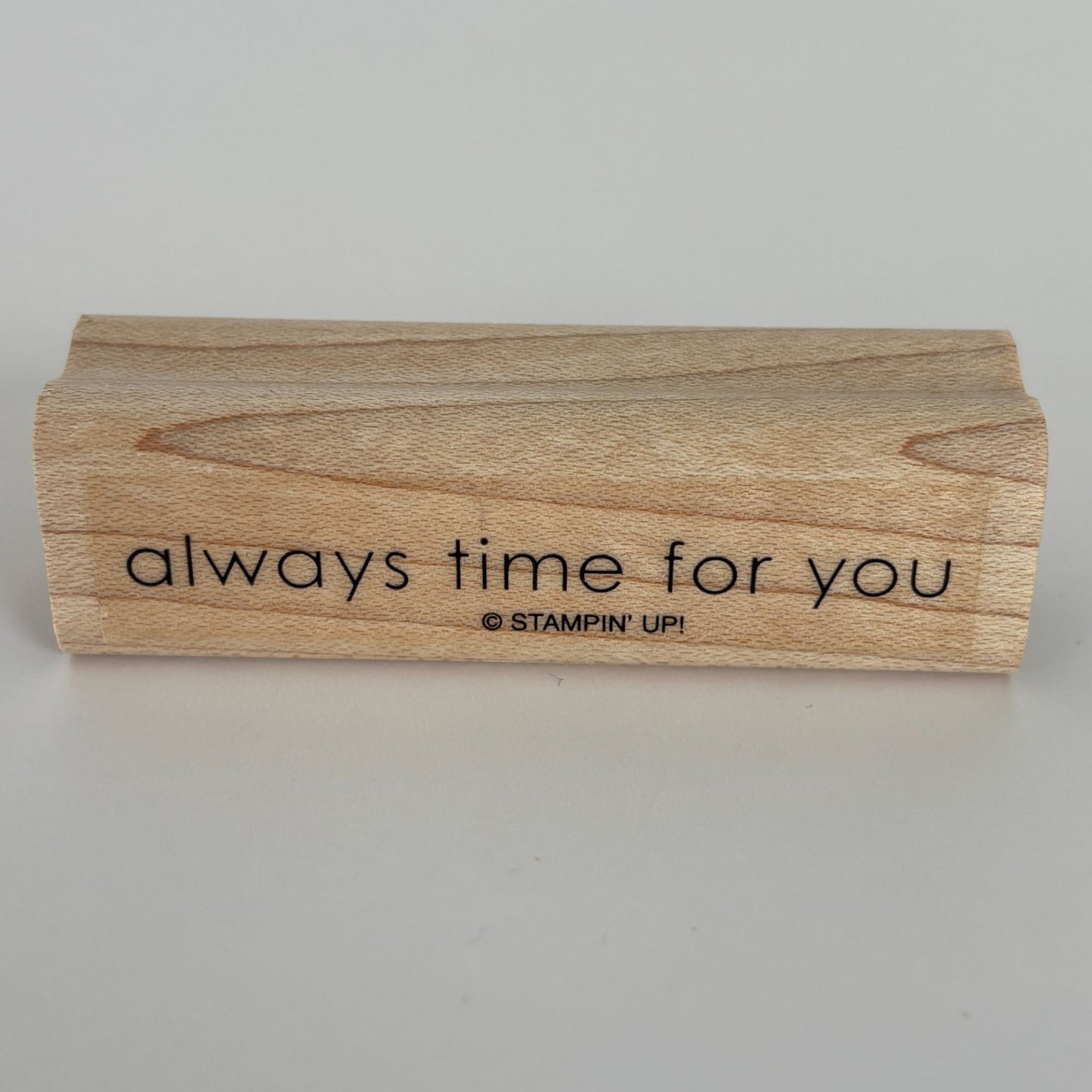 Stampin Up Wood Rubber Stamp Always Time for You Friendship Card Making Words