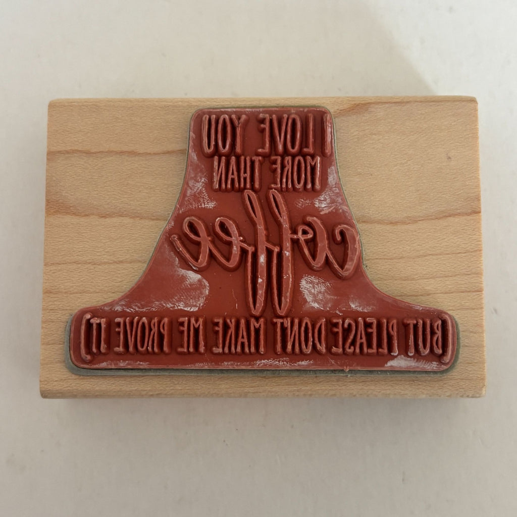 Hampton Art Rubber Stamp I Love You More Than Coffee Funny Sentiment Words Cardmaking