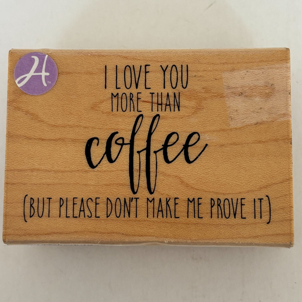 Hampton Art Rubber Stamp I Love You More Than Coffee Funny Sentiment Words Cardmaking