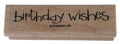 Stampin Up Rubber Stamp Birthday Wishes Card Making Words Sentiment Wood Mounted
