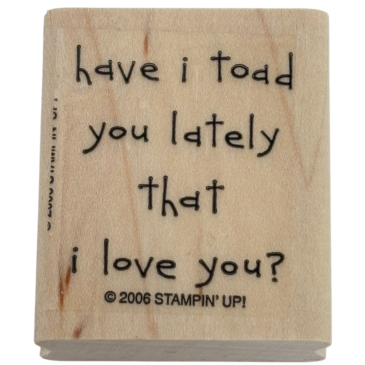 Stampin Up Rubber Stamp Have I Told You Lately I Love You Toad Pun Card Making