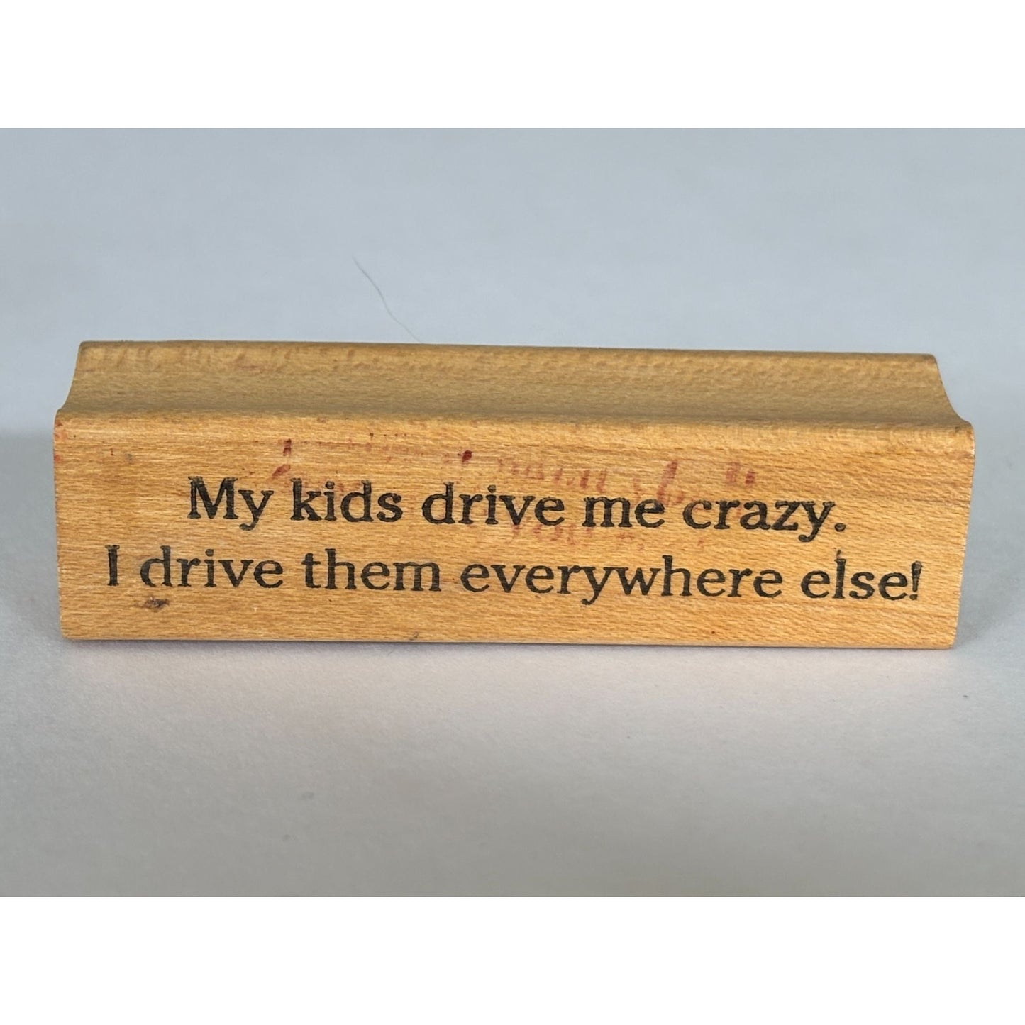 Viva Las Vegas Rubber Stamp Funny Mom Quote My Kids Drive Me Crazy Wood Mounted Humor Craft
