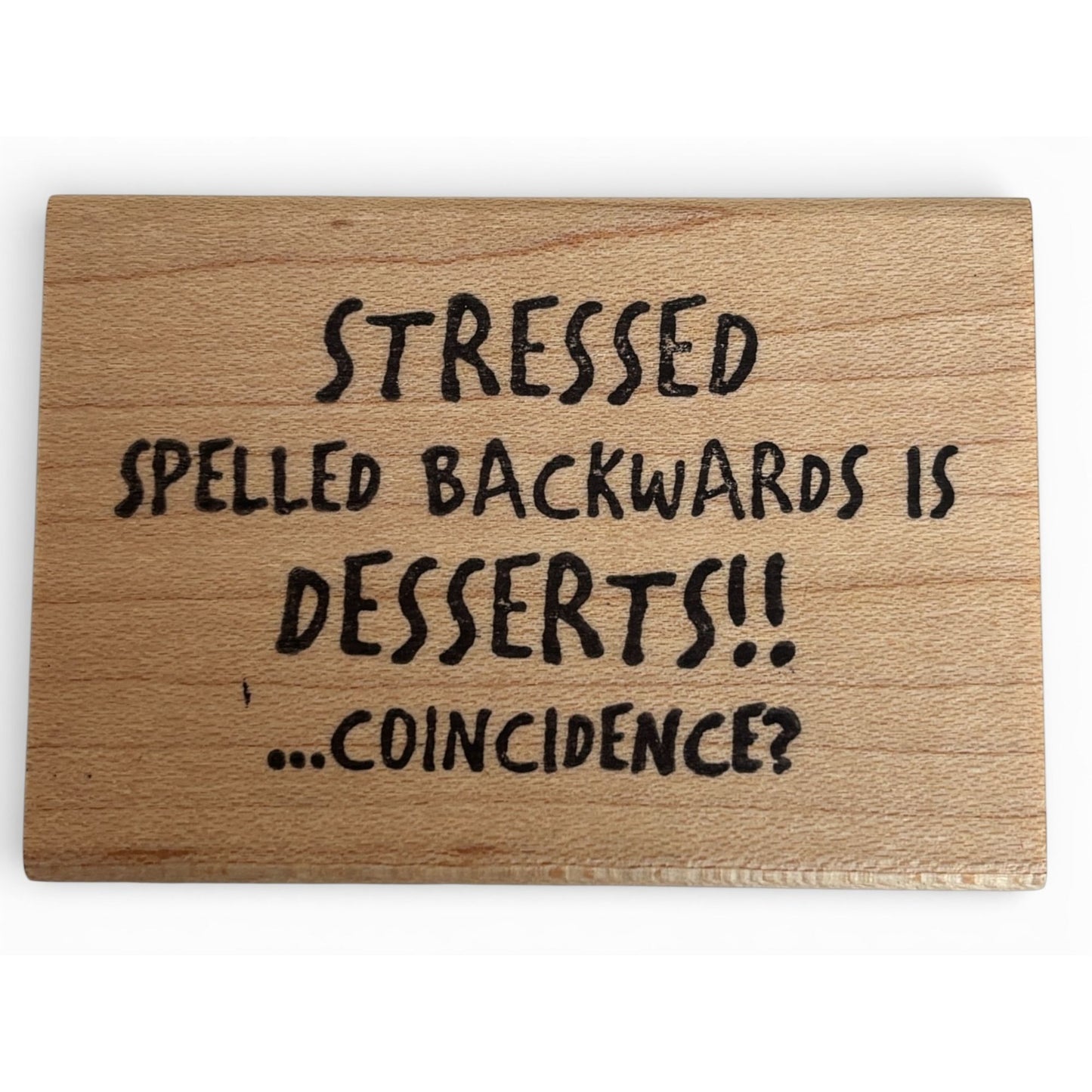 Creative Mode Funny Rubber Stamp Stressed Spelled Backwards Is Desserts Humor Wood Mounted