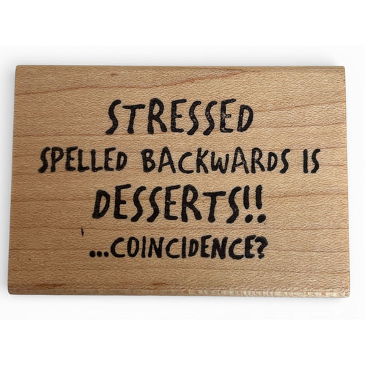 Creative Mode Funny Rubber Stamp Stressed Spelled Backwards Is Desserts Humor Wood Mounted