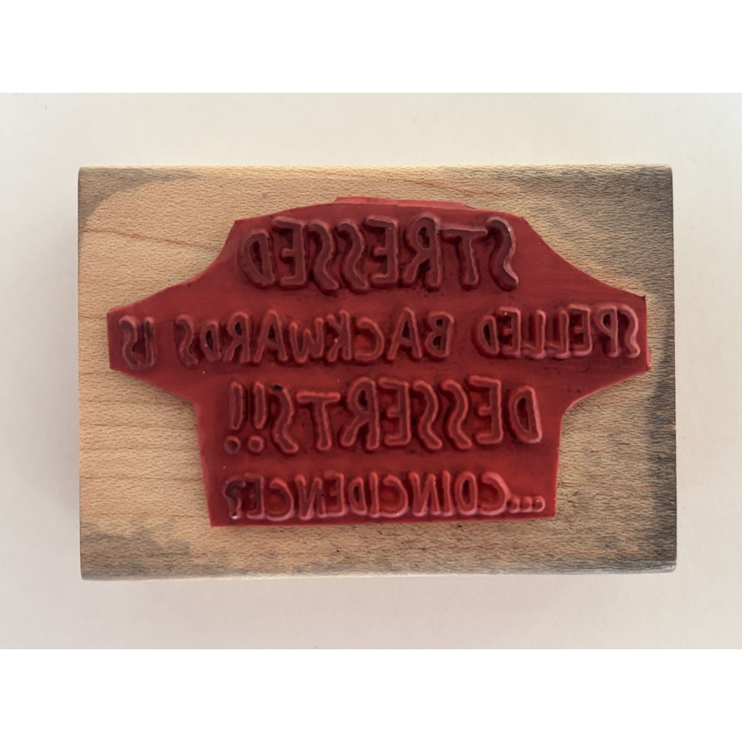 Creative Mode Funny Rubber Stamp Stressed Spelled Backwards Is Desserts Humor Wood Mounted