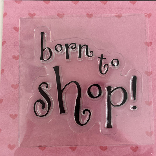 Imaginisce Clear Stamp Born To Shop Perfectly Posh Friendship Cardmaking Words Funny Shopper Sentiment