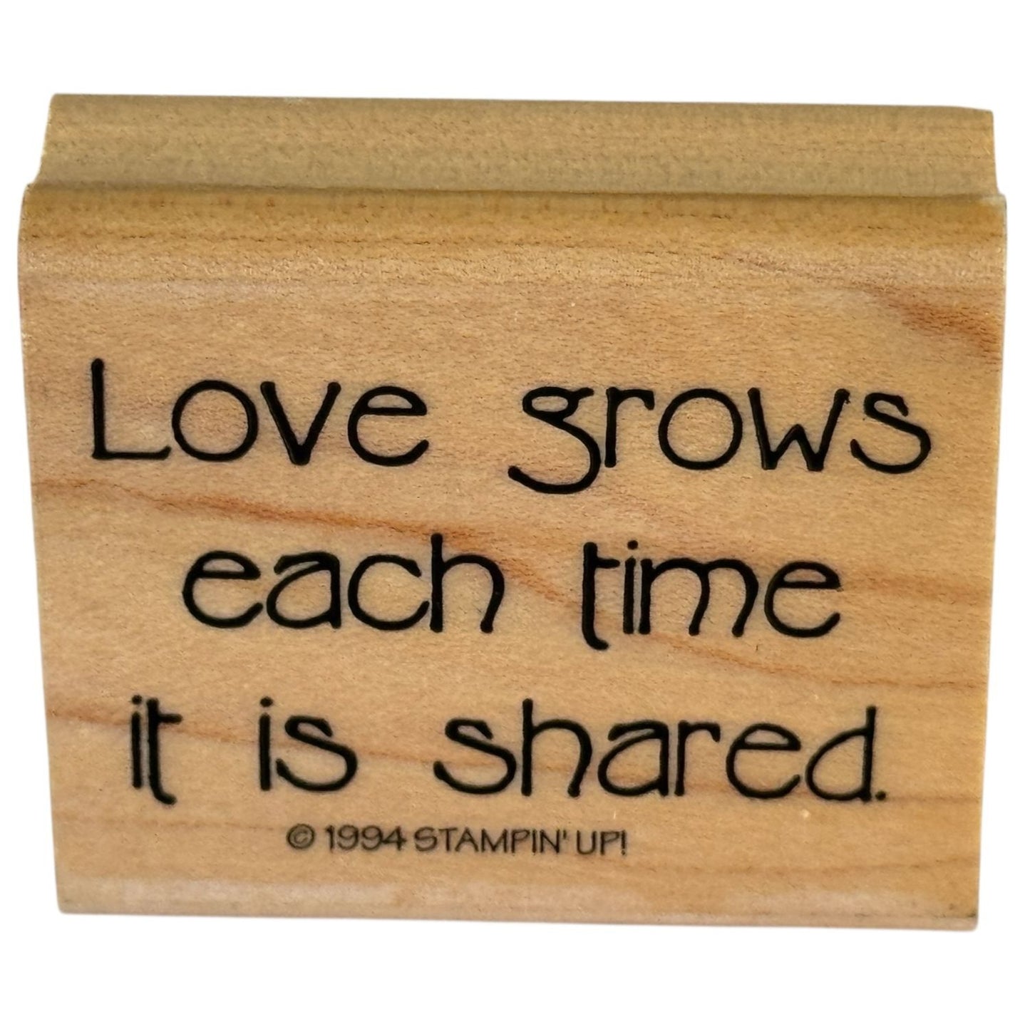 Stampin Up Wood Rubber Stamp Love Grows Each Time It Is Shared Card Making Words