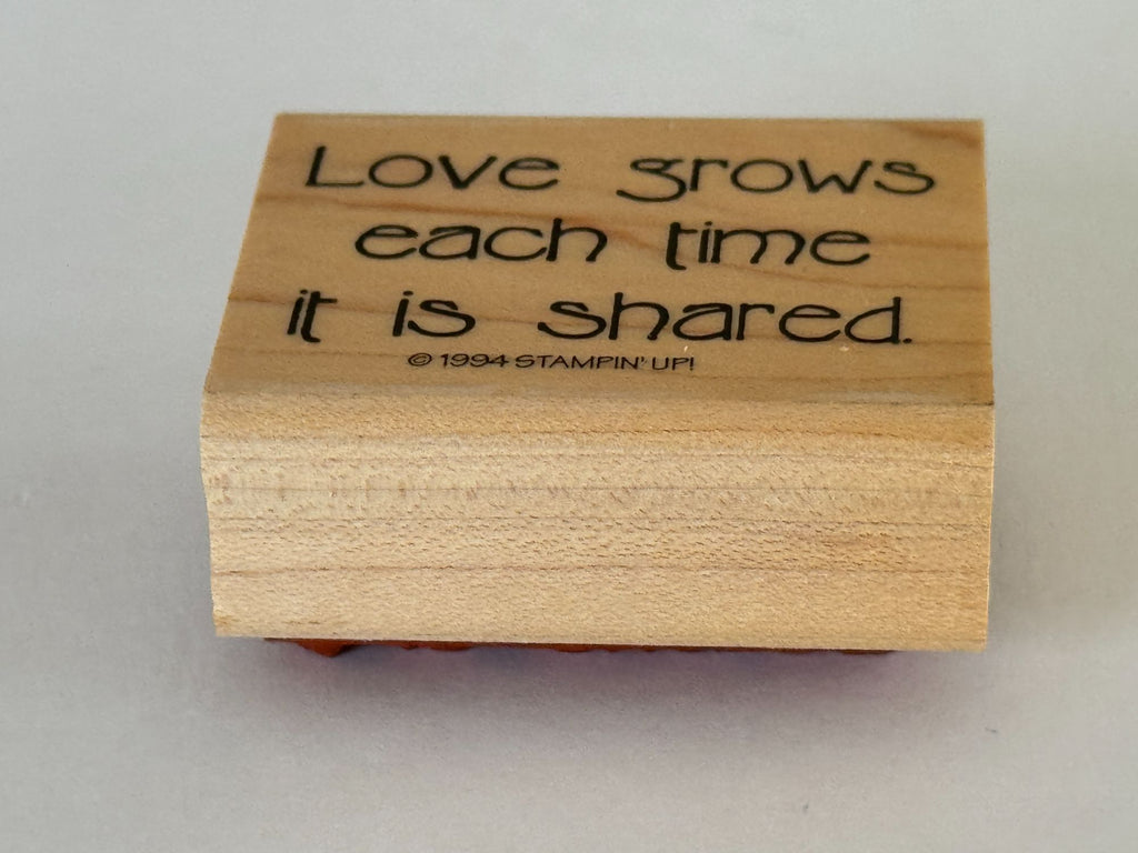 Stampin Up Wood Rubber Stamp Love Grows Each Time It Is Shared Card Making Words