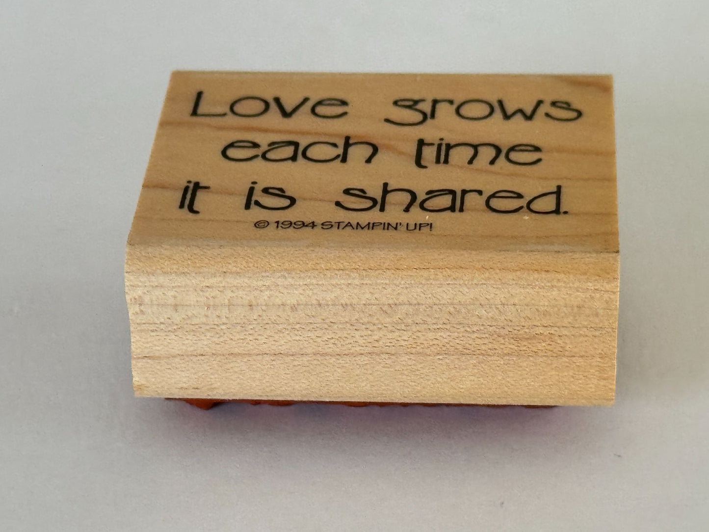 Stampin Up Wood Rubber Stamp Love Grows Each Time It Is Shared Card Making Words