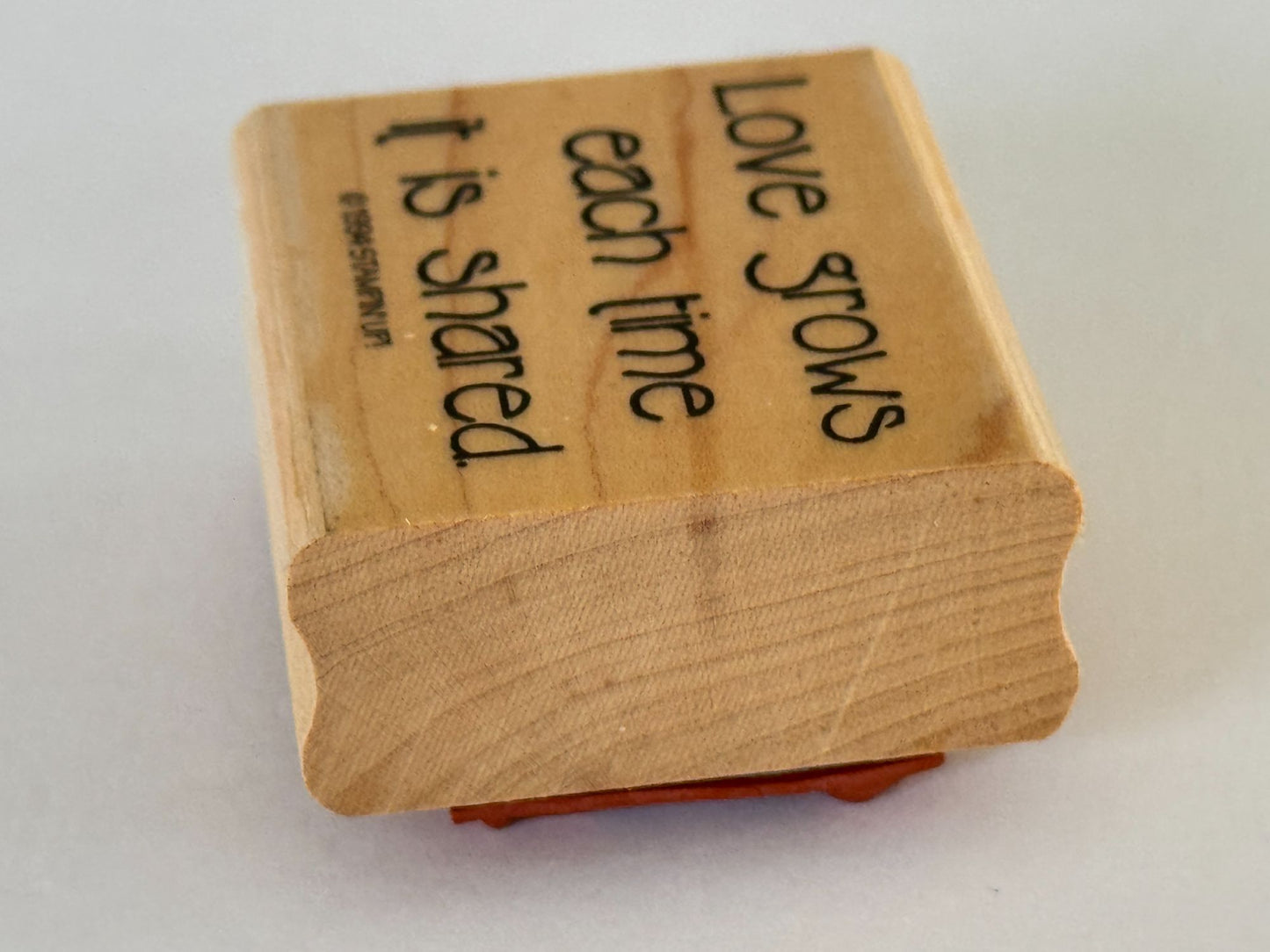 Stampin Up Wood Rubber Stamp Love Grows Each Time It Is Shared Card Making Words