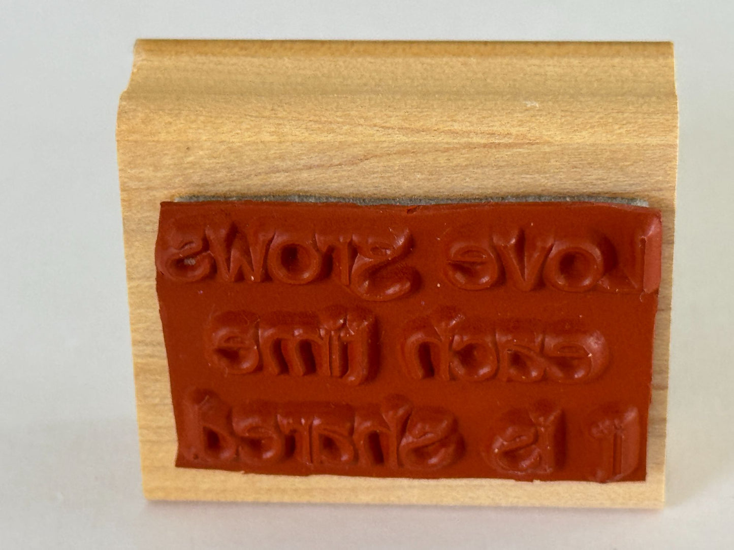 Stampin Up Wood Rubber Stamp Love Grows Each Time It Is Shared Card Making Words
