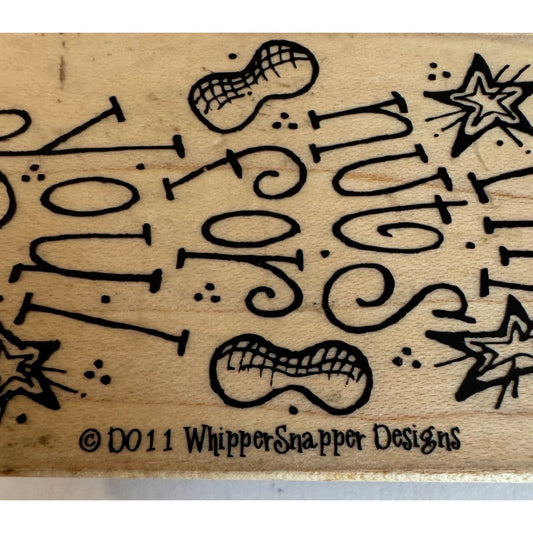 Whipper Snapper Rubber Stamp I am Nuts For You Peanuts Funny Humor Wood Mounted